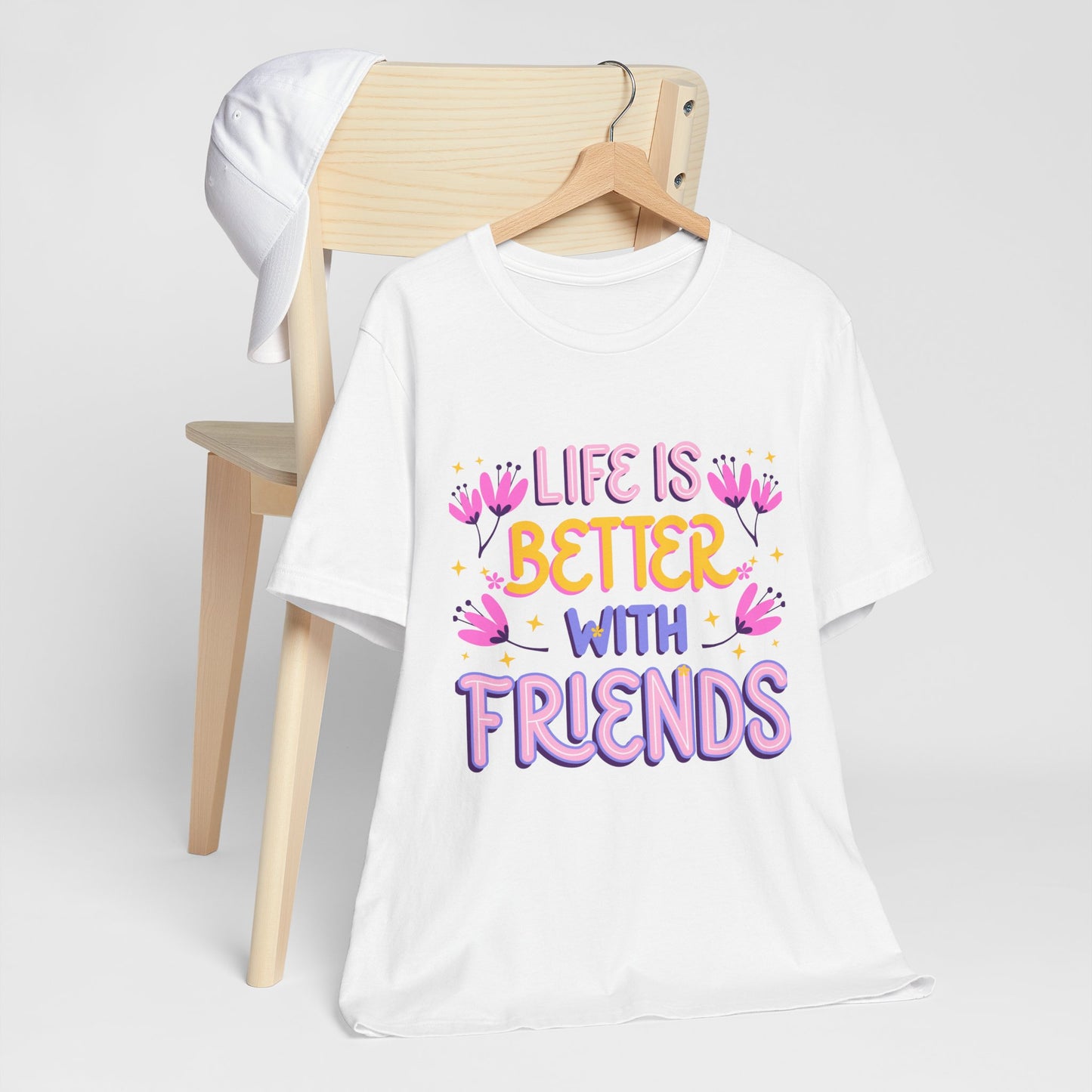 Life Is Better With Friends T‑Shirt — Cute Floral Friendship Tee