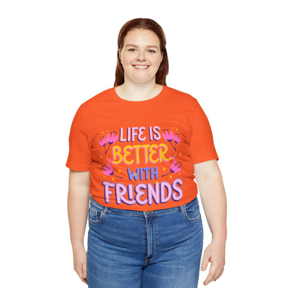 Life Is Better With Friends T‑Shirt — Cute Floral Friendship Tee