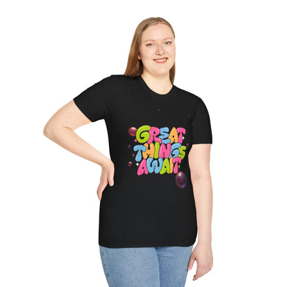 Great Things Await T-Shirt — Colorful Positive Message Tee