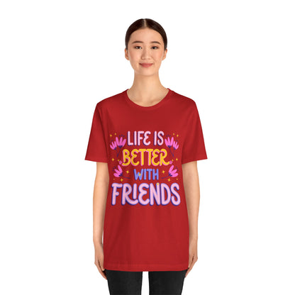 Life Is Better With Friends T‑Shirt — Cute Floral Friendship Tee