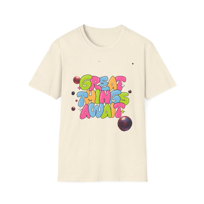 Great Things Await T-Shirt — Colorful Positive Message Tee