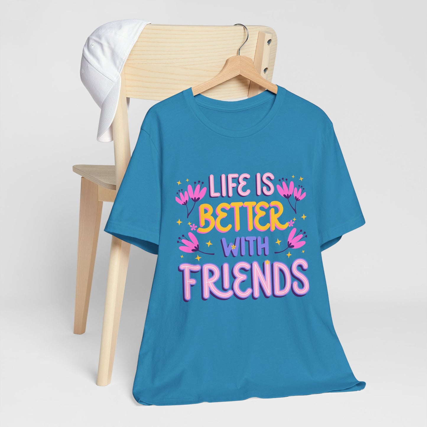 Life Is Better With Friends T‑Shirt — Cute Floral Friendship Tee