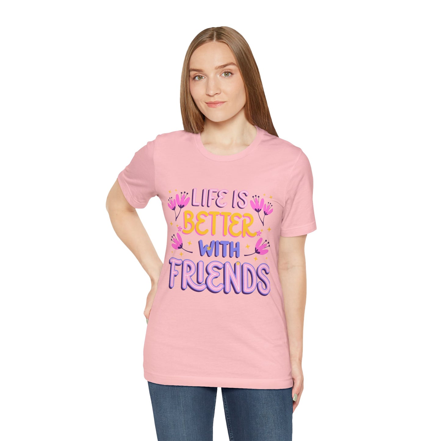 Life Is Better With Friends T‑Shirt — Cute Floral Friendship Tee